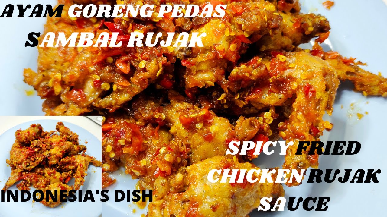 SPICY FRIED CHICKEN RUJAK SAUCE (AYAM GORENG PEDAS SAMBAL RUJAK ...