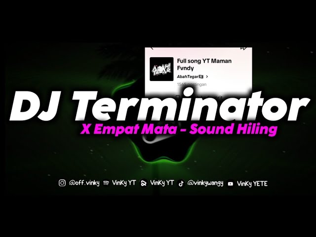 DJ TERMINATOR X EMPAT MATA FYP TIKTOK TERBARU 2023 class=