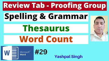 Proofing Group in Review Tab | Spelling and Grammar | | Thesaurus | |Word Count| | MS Word | |Hindi|
