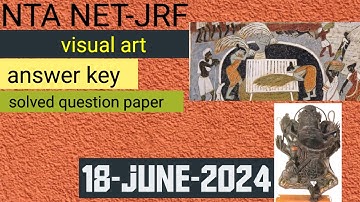 NTA net jrf visual art solved question paper-/answer key 18-june-2024