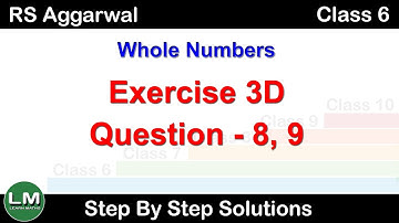 Whole Numbers | Class 6 Exercise 3D Question 8 Question 9 | RS Aggarwal | Learn Maths