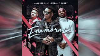 Jowell y Randy ft J Alvarez - Enamorate