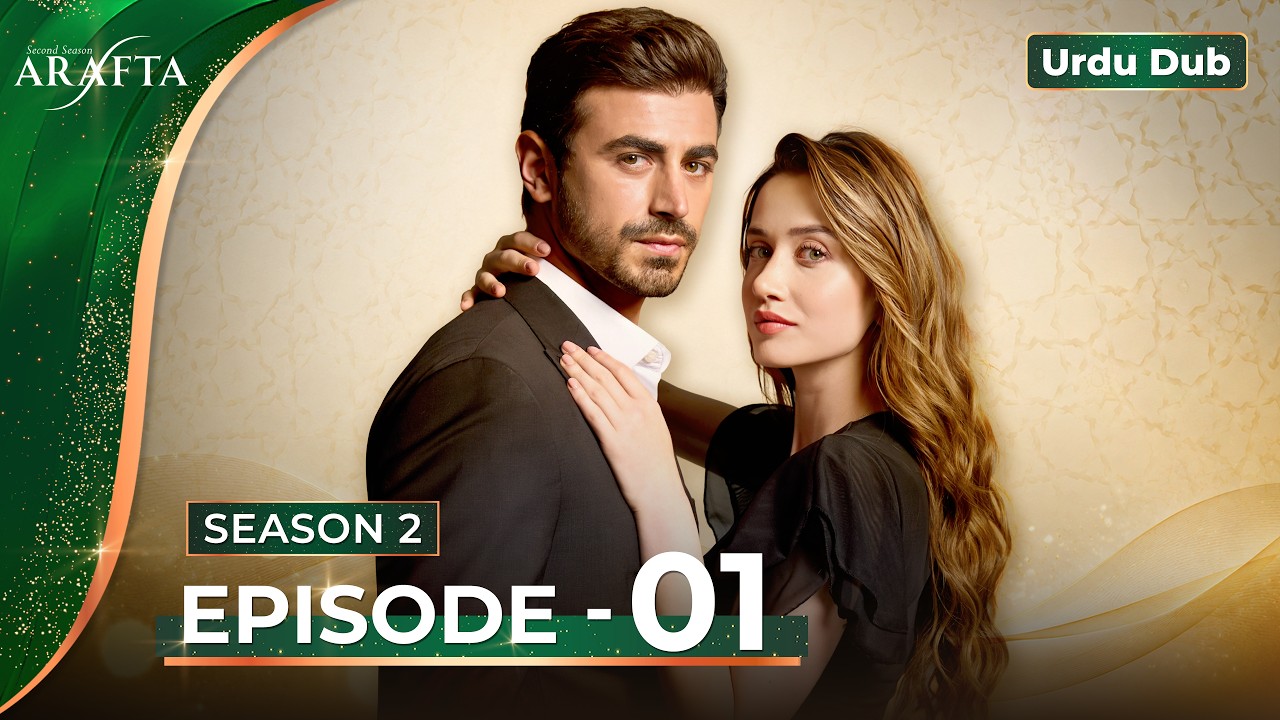 Arafta Season 2 - | Full Episode 01 | Urdu Dubbed | Turkish Drama in Urdu #EP01 @Arafta-urdu