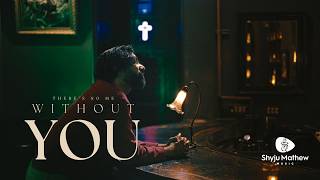 🎶 There's No Me Without You - Shyju Mathew  