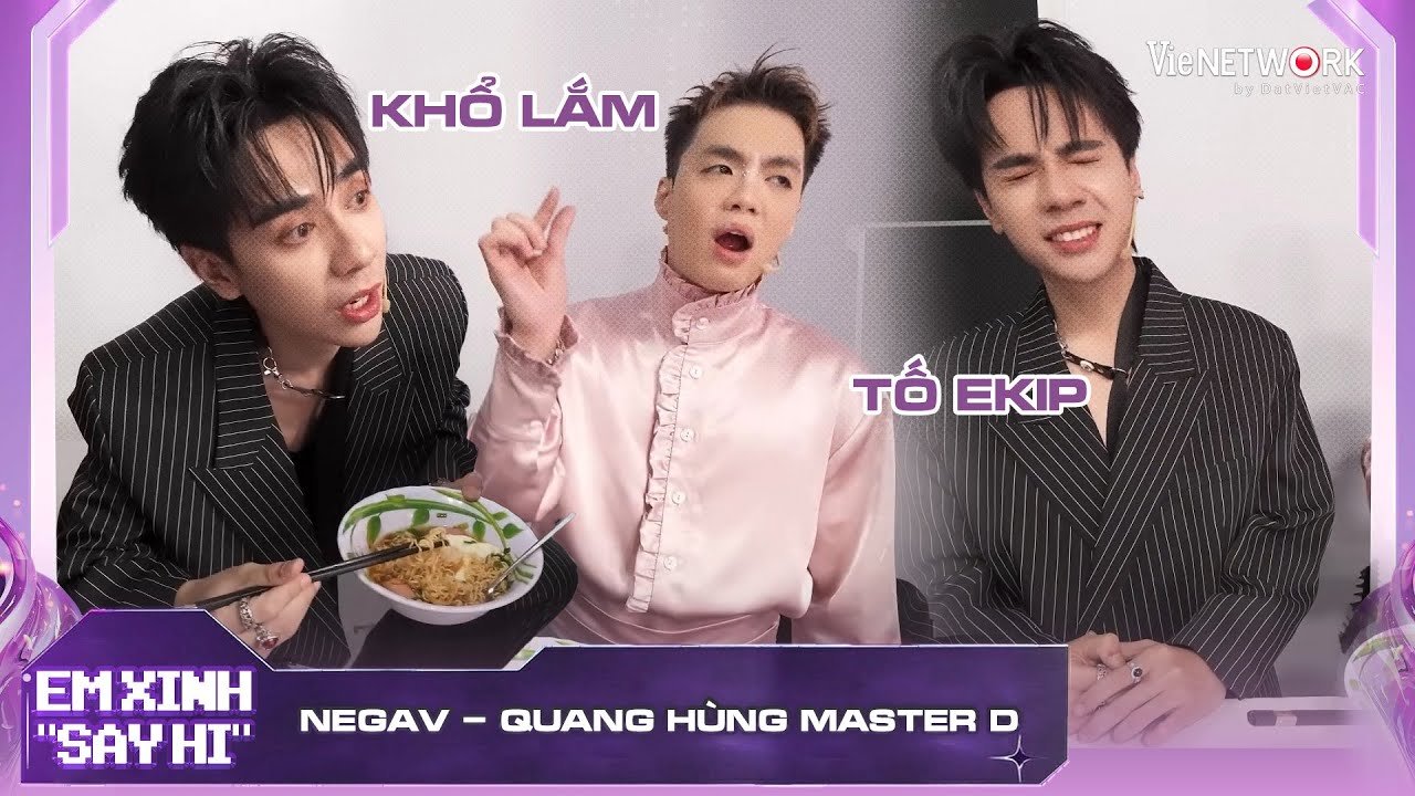Negav - Quang Hùng MasterD dựng chiện nói xấu Ekip, nhớ lại ký ức "kinh hoàng" Anh Trai Say hi