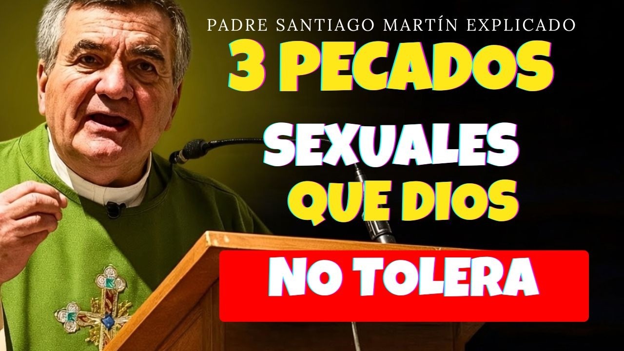 ¡3 Pecados Sexuales que TODO Cristiano DEBE Evitar HOY! 🔥 | Padre Santiago Martín