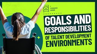 What are the Goals and Responsibilities of Talent Development Environments?
