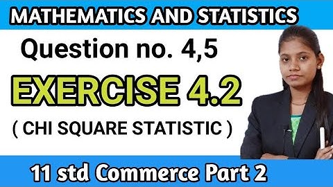 Chi square statistic chapter 4 | exercise 4.2 of class 11th commerce part 2 | maharashtra board