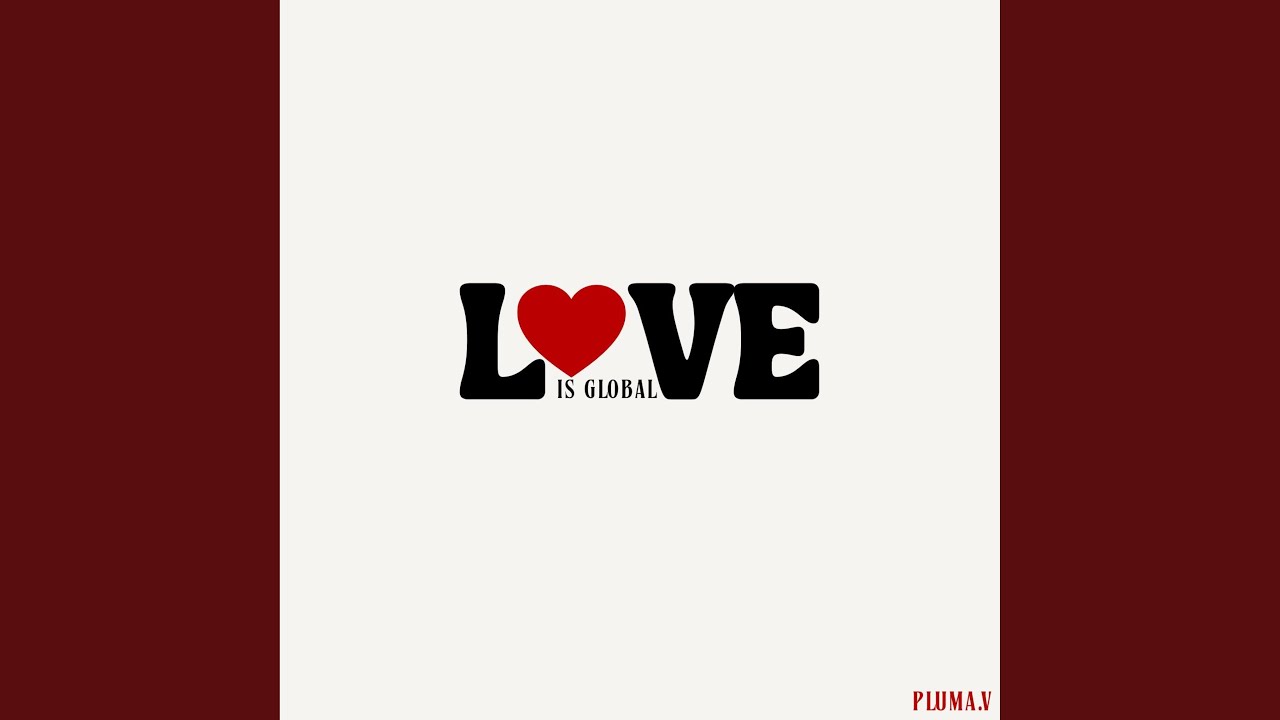 Watch LOVE IS GLOBAL on YouTube Watch LOVE IS GLOBAL on YouTube