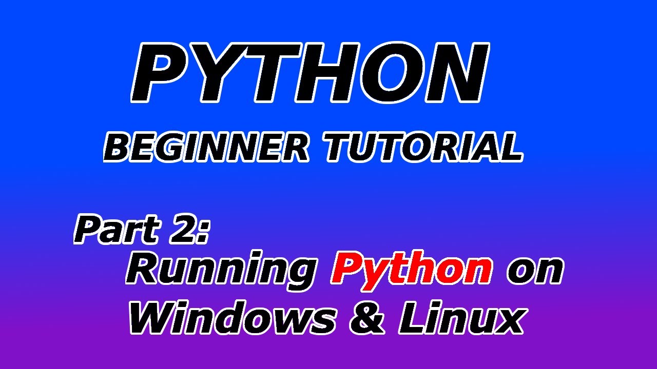 Running your Python code in Windows and Linux - Python Beginner ...