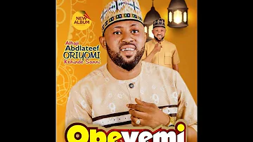 OPEYEMI - AUDIO- BY ALH. ABDULLATEEF KEHINDE ORIYOMI SANNI (SIDE 1) NEW ALBUM