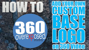 HOW TO - Add Your Own Custom Base Logo to 360 Videos and Photos