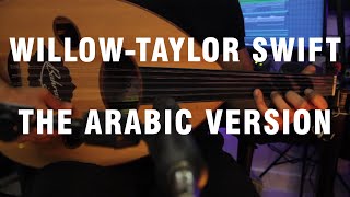 Willow - Taylor Swift (The Arabic Version/Rendition)