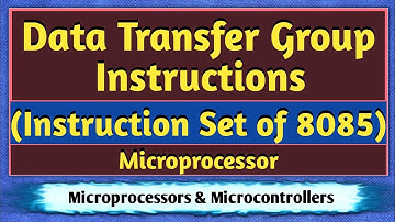 Data Transfer Group in 8085 Microprocessor | Instruction Set of 8085 | Microprocessor