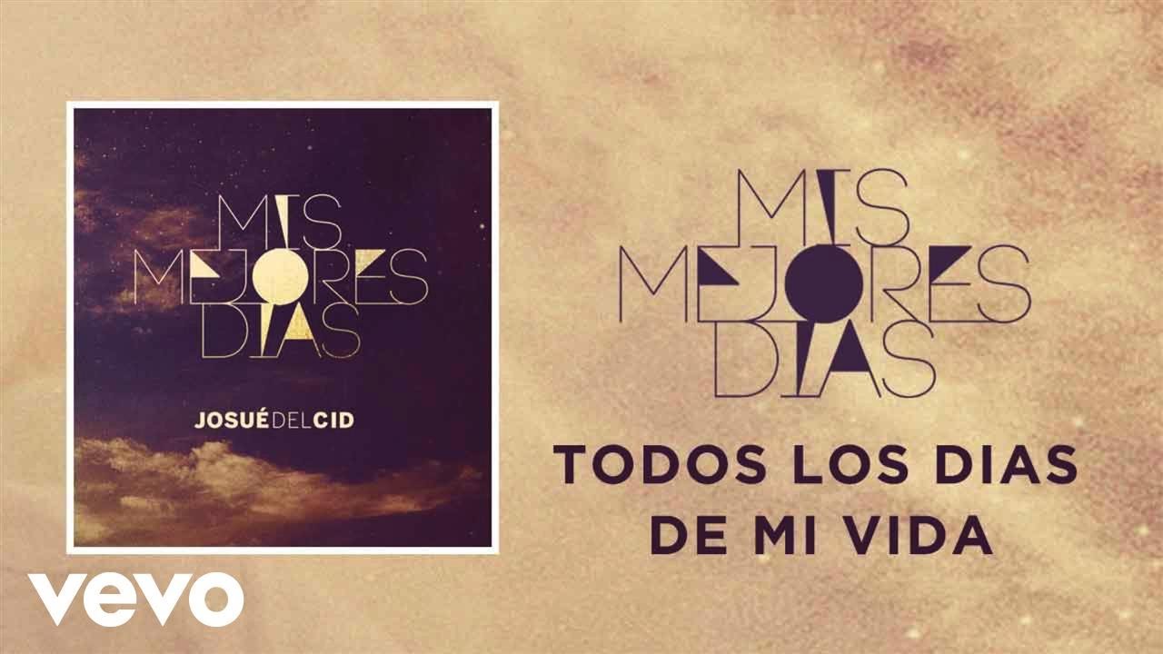 Josue Del Cid - Todos Los Días De Mi Vida