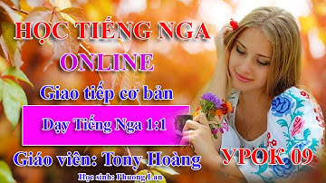 Bài 9: Học bài đối thoại | Nhớ lại Tiếng Nga | Thầy Hoàng dạy Tiếng Nga online 1:1