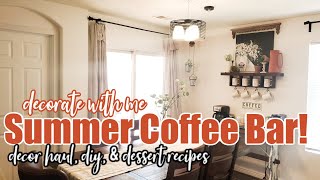 DECORATE WITH ME FOR SUMMER | SUMMER COFFEE BAR | SUMMER MODERN FARMHOUSE DECOR