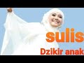Download Lagu SULIS, DZIKIR ANAK (LIRIK)