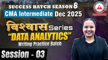 CMA Inter Dec 25 Vishwas Series | Data Analytics Session 3 | Success Batch 8