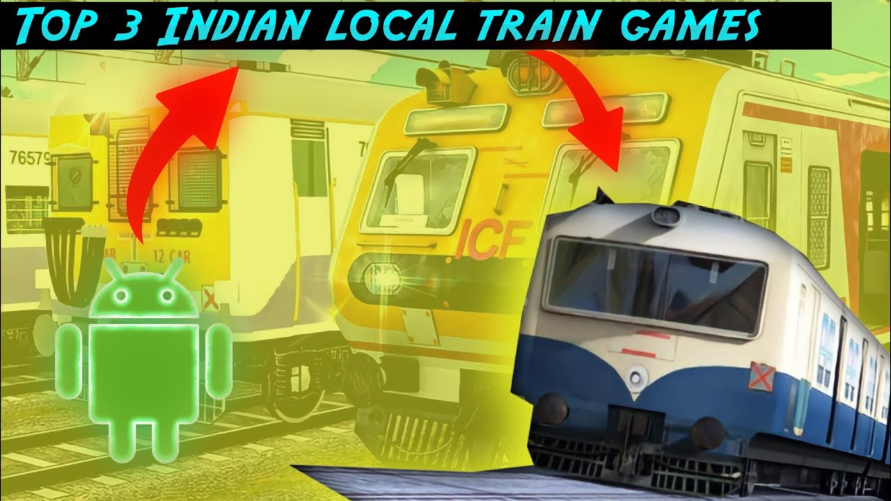 Top 5 Local Train game Top 5 train Games Android Top 5 Indian Train Simulator YouTube