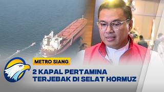 Kapal Pertamina Tertahan di Selat Hormuz - [Metro Siang]