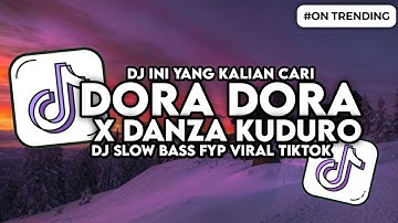 DJ DORA DORA X DANZA KUDURO SLOW BASS FYP VIRAL TIKTOK