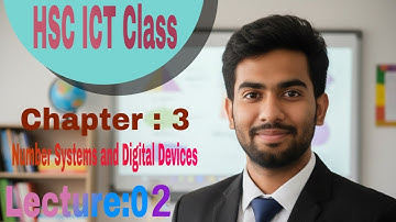 HSC ICT.Chapter:3।।  Number Systems and Digital Devices.Lecture-2  সংখ্যা পদ্ধতি ও ডিজিটাল ডিভাইস