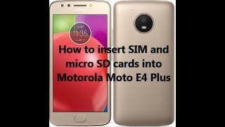How to insert SIM and micro SD cards into Motorola Moto E4 Plus
