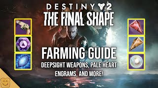 Destiny 2 The Final Shape Farming Guide - Deepsight Weapons, Pale Heart Engrams, and More!