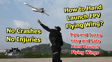 How to Easy and Safe hand launch FPV Flying Wings