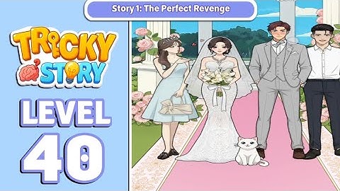 Tricky Story Level 40 |Help Ethan And Anna Have A Perfect Wedding| Walkthrough Solution