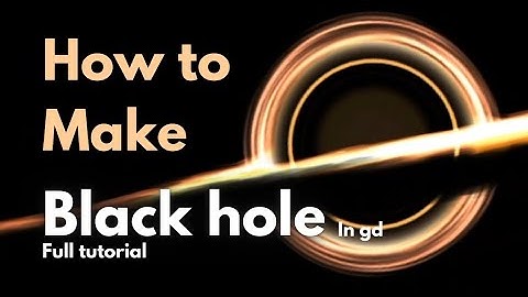 [FULL TUTORIAL] How to make black hole in gd | Geometry dash 2.2