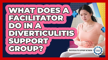 What Does A Facilitator Do In A Diverticulitis Support Group? - Diverticulitis Support Network