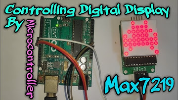 Controlling Max7219 ( 8*8 Dot Matrix) by Microcontroller