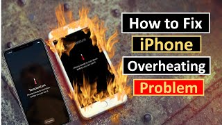 How to fix iPhone from overheating problem || Solutions of iPhone overheating problems