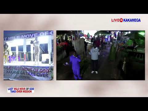 LAST MILE MOVE OF GOD CONQUERING KAKAMEGA TERRITORY TAKE OVER MISSION