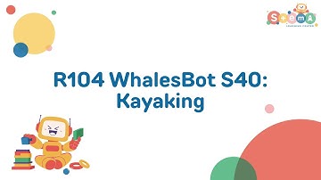 RO600 Intermediate Robotics with Whalesbot S40: Kayaking