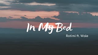 Rotimi In My Bed Lyrics ft  Wale  There's a meeting in my bed