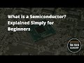 What is a Semiconductor?  Explained Simply for Beginners