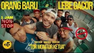 TOR MONITOR KETUA | ORANG BARU | LEBE GACOR | ECKO SHOW, JUAN REZA, CHESYLINO|1 JAM NONSTOP NO IKLAN