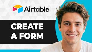 How to Create a Form in Airtable (Step By Step) (2026 Guide)