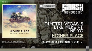 Dimitri Vegas & Like Mike ft. Ne-Yo - Higher Place (Afrojack Extended Remix) Resimi