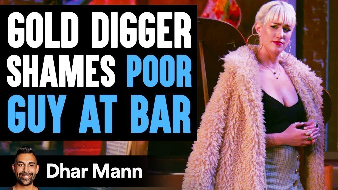 Gold Digger Shames Poor Guy At Bar Lives To Regret It  Dhar Mann