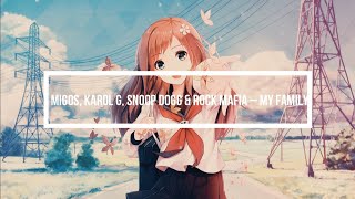 Nightcore Migos, Karol G, Snoop Dogg & Rock Mafia My Family Lyrics