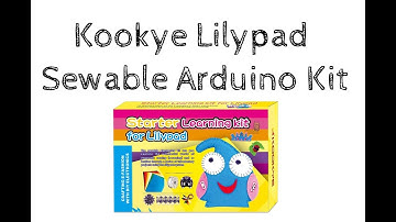 Kookye Lilypad Sewable Arduino Kit - Unboxing and Review