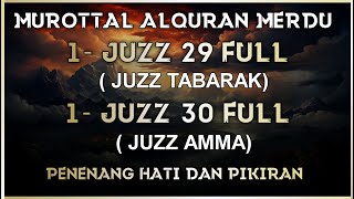 Murattal Al Quran Juzz 29 30 (Juz Tabarak Dan Amma ) Merdu Quran Recitation BY ALAA AQEL