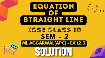 Equation of a Straight Line Class 10 | Exercise 12.2 Chapter 12  APC ML Aggarwal ICSE Solution MATHS