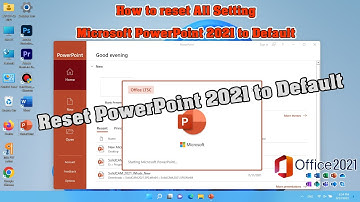 How to reset All Setting Microsoft PowerPoint 2021 to Default Setting on Windows 11