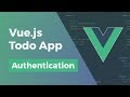 Vue.js Todo App - Authentication  - Part 10