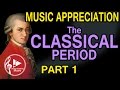 Classical period  part 1  music appreciation